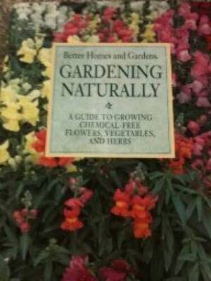 Gardening Naturally: A Guide to Growing Chemical-Free Flowers, Vegetables - GOOD-image