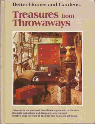 Better homes and gardens treasures from throwaways Better homes a-image