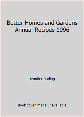 Better Homes and Gardens Annual Recipes 1996 by Jennifer Darling-image