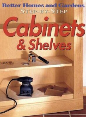 Step-by-Step Cabinets & Shelves (Better Homes & Gardens Step-By-Step) - GOOD-image