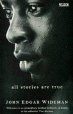 All Stories are True: The Stories of John Edgar Wideman by John Edgar Wideman-image